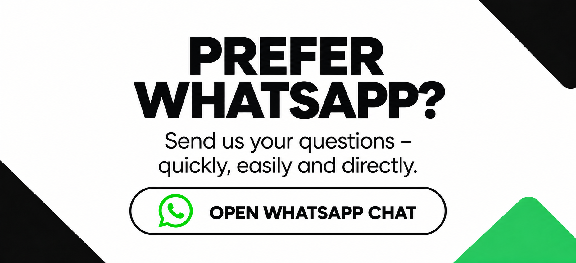 Prefer WhatsApp? Open WhatsApp Chat
